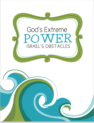 God's Extreme Power - Israel's Obstacles KJV
